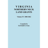 Virginia Northern Neck Land Grants. Volume IV: 1800-1862 - Paperback