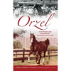 Orzel: Scottsdale's Legendary Arabian Stallion - Hardcover