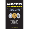 Financiación descentralizada 2022-2023: Estrategias de trading e inversión para principiantes en criptodivisas y NFTs - Paperback