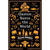 Gaston Saves the World - Paperback