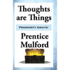 Thoughts are Things: Essays on the Power of Thought - Hardcover