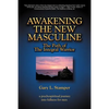 Awakening the New Masculine: The Path of the Integral Warrior - Paperback