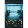 A History of Modern Yoga: Patanjali and Western Esotericism - Paperback