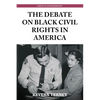 The Debate on Black Civil Rights in America: Second Edition - Paperback
