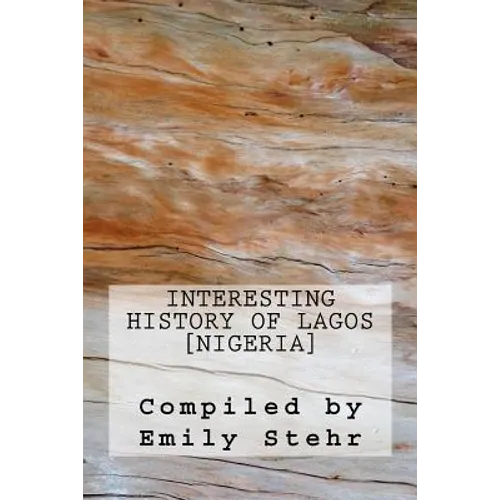 Interesting History of Lagos [Nigeria] - Paperback