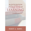 The Integration of Faith and Learning - Paperback