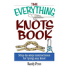 The Everything Knots Book: Step-By-Step Instructions for Tying Any Knot - Paperback