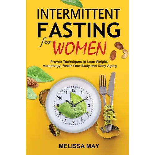 Intermittent Fasting for Women: The Complete Guide to Women's Wellness - Paperback