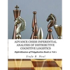 Advance Chess- Inferential Analysis of Distributive Cognitive Logistics - Book 2 Vol. 1: Hybridization of Poly-Plextics Informatics. - Paperback