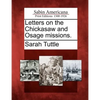 Letters on the Chickasaw and Osage Missions. - Paperback