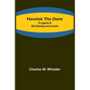 Havelok the Dane: A Legend of Old Grimsby and Lincoln - Paperback