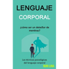 Lenguaje corporal: ¿Cómo ser un detector de mentiras? (Las técnicas psicológicas del lenguaje corporal) - Paperback