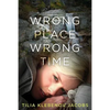 Wrong Place, Wrong Time - Paperback