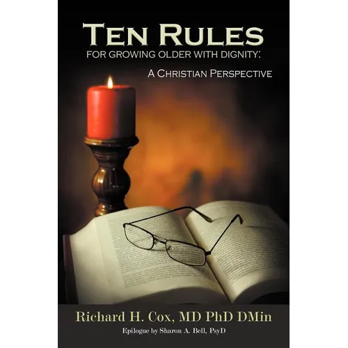 Ten Rules for Growing Older with Dignity: A Christian Perspective - Paperback