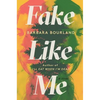 Fake Like Me - Hardcover