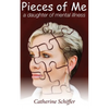 Pieces of Me: A Daughter of Mental Illness - Paperback