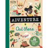 Adventure Is Out There: Creative Activities for Outdoor Explorers - Hardcover