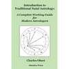 Introduction to Traditional Natal Astrology: A Complete Working Guide for Modern Astrologers - Paperback