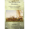 The Passing of the Aborigines: A Lifetime spent among the Natives of Australia - Paperback
