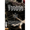 Voodoo: A Guide to the New Orleans Voodoo Customs, Equipment, and Rituals as well as the Numerous Cultural Influences that Shaped it Originally - Paperback