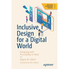 Inclusive Design for a Digital World: Designing with Accessibility in Mind - Paperback