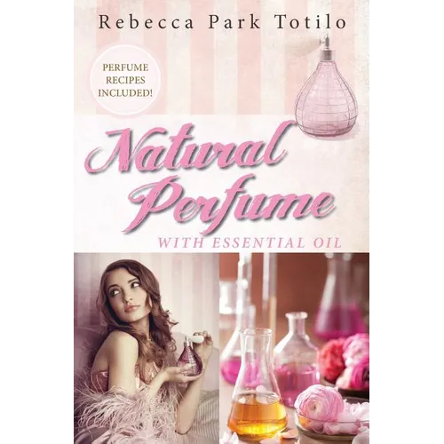 Natural Perfume With Essential Oil - Paperback
