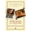 Kicked, Bitten, and Scratched: Life and Lessons at the World's Premier School for Exotic Animal Trainers - Paperback