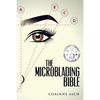 The Microblading Bible - Paperback
