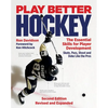 Play Better Hockey: The Essential Skills for Player Development - Paperback