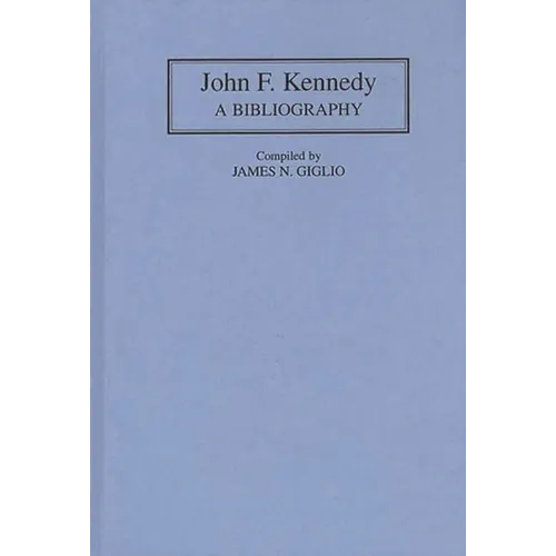 John F. Kennedy: A Bibliography - Hardcover