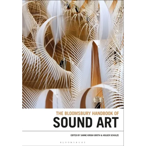 The Bloomsbury Handbook of Sound Art - Paperback