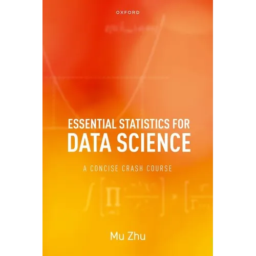 Essential Statistics for Data Science: A Concise Crash Course - Paperback