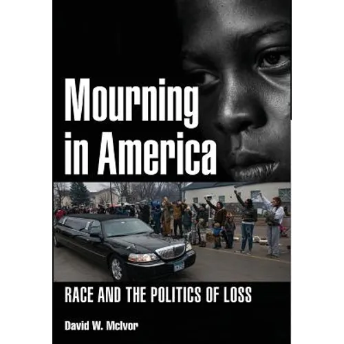 Mourning in America: Race and the Politics of Loss - Hardcover