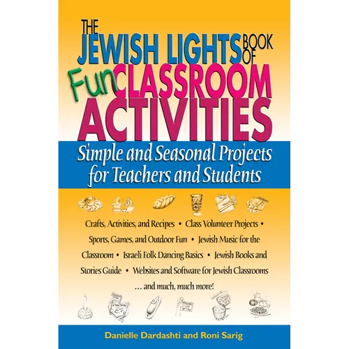 The Jewish Lights Book of Fun Classroom Activities: Simple and Seasonal Projects for Teachers and Students - Paperback