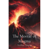 The Mortar of Magma - Paperback
