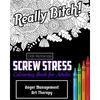 Screw Stress Sweary Colouring Book for Adults: Anger Management Art Therapy - Paperback