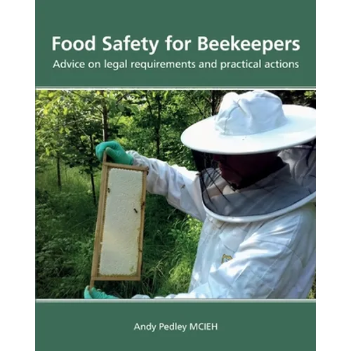 Food Safety for Beekeepers - Advice on legal requirements and practical actions - Paperback