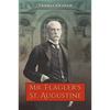 Mr. Flagler's St. Augustine - Paperback