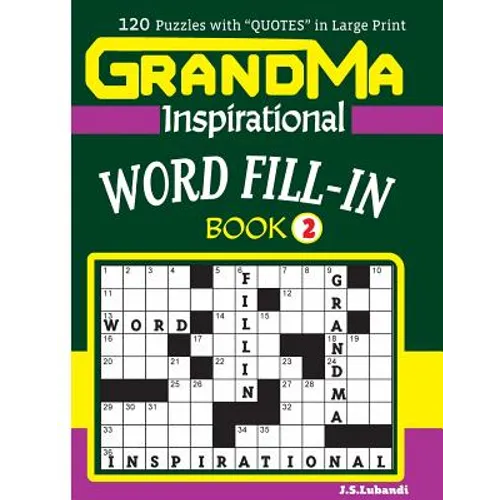 GRANDMA Inspirational WORD FILL-IN Book: 120 puzzles and inspirational quotes to boost your memory, reason, mind and mood. - Paperback