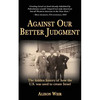 Against Our Better Judgment: The hidden history of how the United States was used to create Israel - Paperback