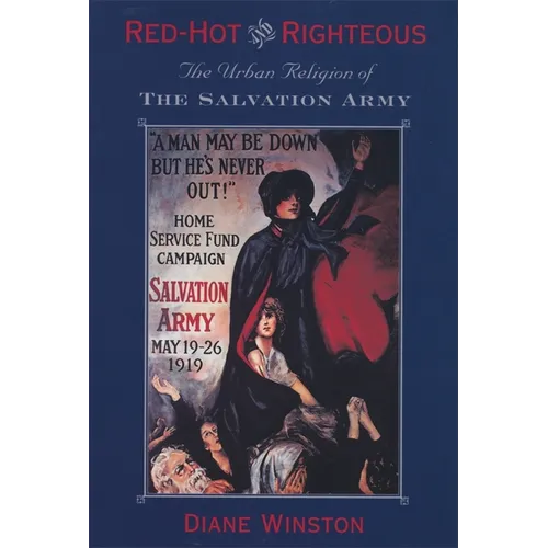 Red-Hot and Righteous: The Urban Religion of the Salvation Army - Paperback
