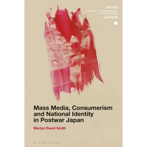 Mass Media, Consumerism and National Identity in Postwar Japan - Paperback