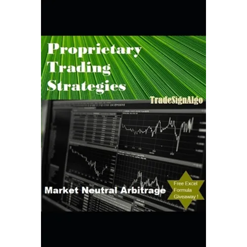 Proprietary Trading Strategies: market neutral arbitrage - Paperback