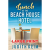 Lunch at The Beach House Hotel: Large Print Edition - Paperback