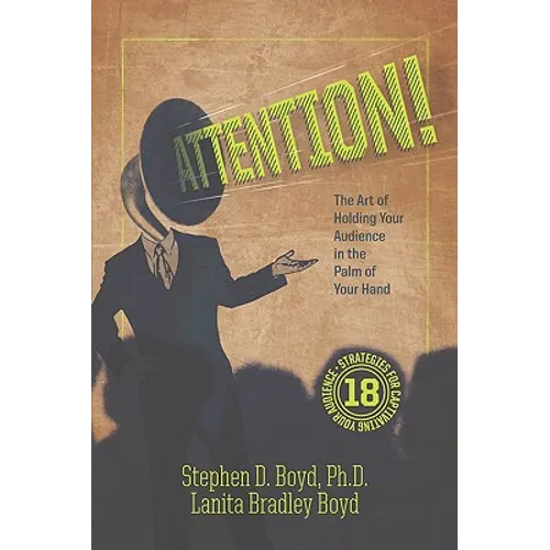 ATTENTION! The Art of Holding Your Audience in the Palm of Your Hand - Paperback