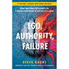 Ego, Authority, Failure: Using Emotional Intelligence like a Hostage Negotiator to Succeed as a Leader - 2nd Edition - Paperback
