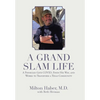 A Grand Slam Life: A Physician Gets Covid, Finds His Way, and Works to Transform a Texas Community - Hardcover