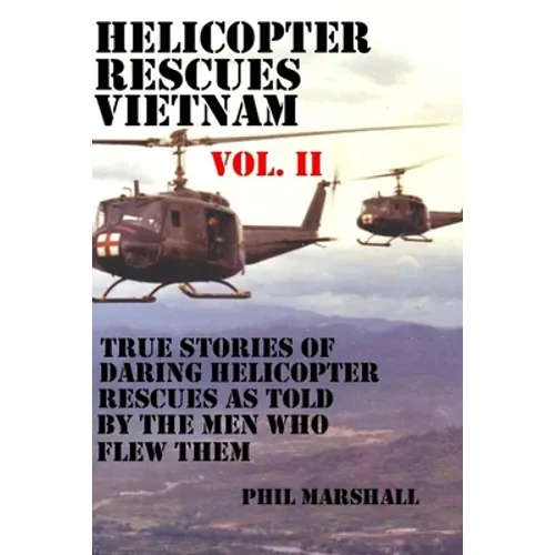 Helicopter Rescues Vietnam Vol II - Paperback