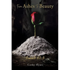 From Ashes To Beauty ISAIAH 61: 3 - Paperback