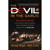 The Devil in the Garlic: How Sulfur in Your Food Can Cause Anxiety, Hot flashes, IBS, Brain Fog Migraines, Skin Problems, and More, and a Progr - Paperback